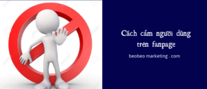 Cách cấm người dùng trên fanpage
