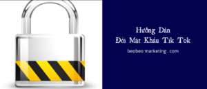 đổi mật khẩu tik tok