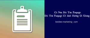 có nên đổi tên fanpage có ảnh hưởng gì không