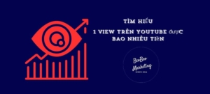 Tìm hiểu 1 view trên youtube được bao nhiêu tiền