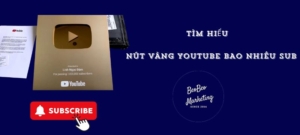 Tìm hiểu nút vàng youtube bao nhiêu sub