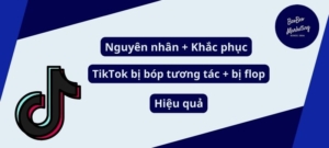 Nguyên nhân và cách khắc phục tiktok bị bóp tương tác