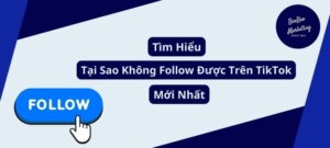 Tại Sao Không Follow Được Trên TikTok
