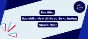 Video bao nhiêu view lên xu hướng