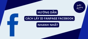 Cách lấy id fanpage nhanh nhất